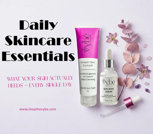 Daily Skincare Essentials Everyone Should Own for Clear, Healthy Skin